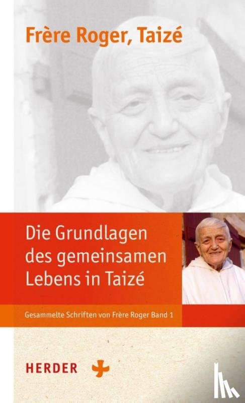 Frère Roger - Die Grundlagen der Communaute´ von Taizé