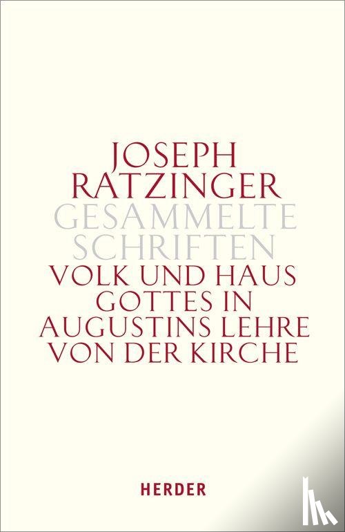 Ratzinger, Joseph - Volk und Haus Gottes in Augustins Lehre von der Kirche
