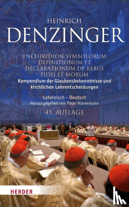 Denzinger, Heinrich - Kompendium der Glaubensbekenntnisse und kirchlichen Lehrentscheidungen. Enchiridion symbolorum definitionum et declarationum de rebus fidei et morum