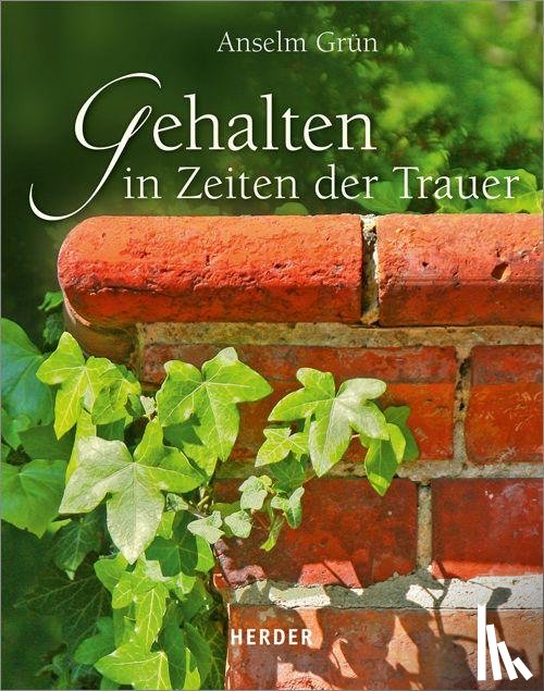 Grün, Anselm - Gehalten in Zeiten der Trauer