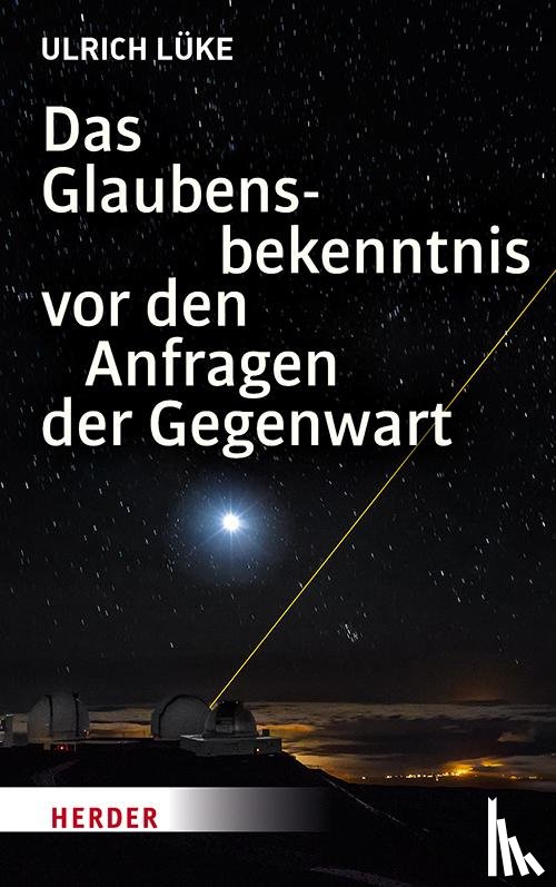 Lüke, Ulrich - Das Glaubensbekenntnis vor den Anfragen der Gegenwart