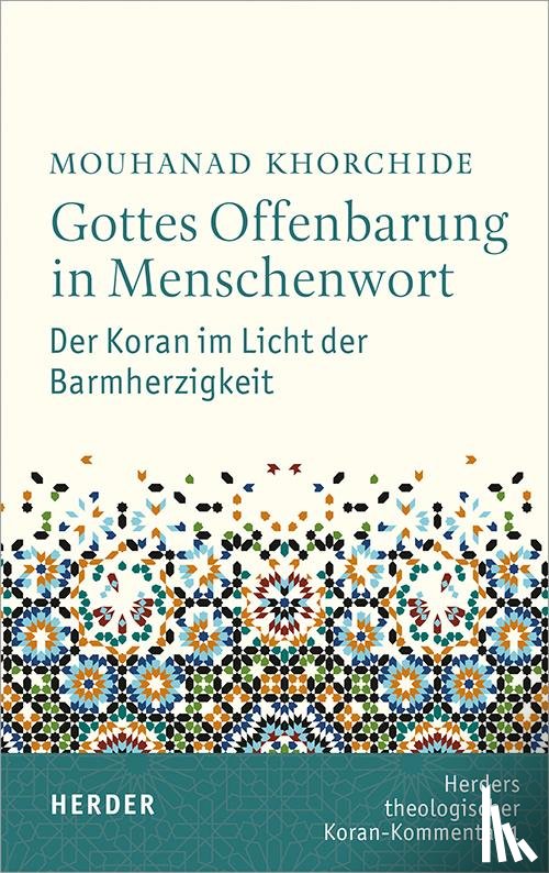 Khorchide, Mouhanad - Gottes Offenbarung in Menschenwort