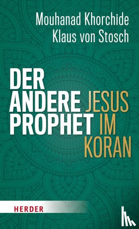 Khorchide, Mouhanad, Stosch, Klaus von - Der andere Prophet