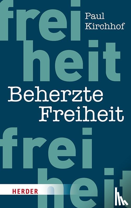 Kirchhof, Paul - Beherzte Freiheit