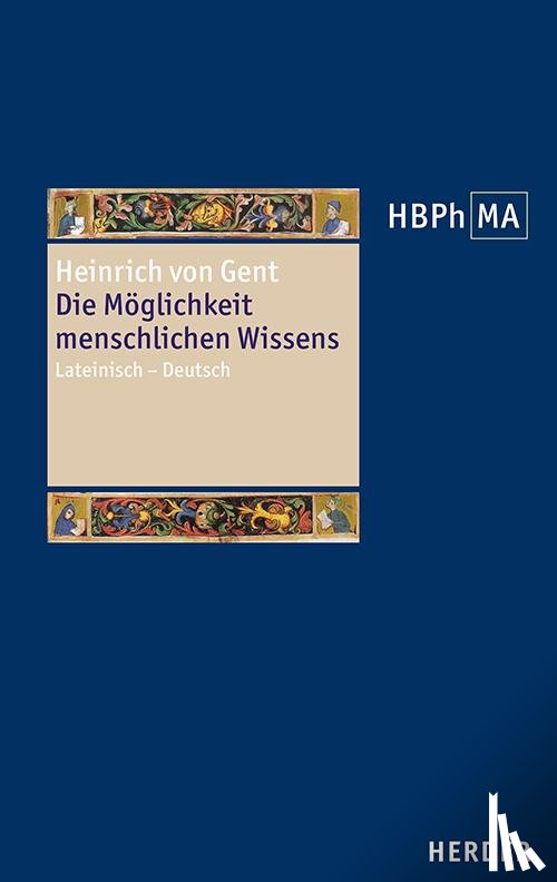 Heinrich von Gent - Die Möglichkeit menschlichen Wissens. Artikel 1 der Summa Quaestionum Ordinarium