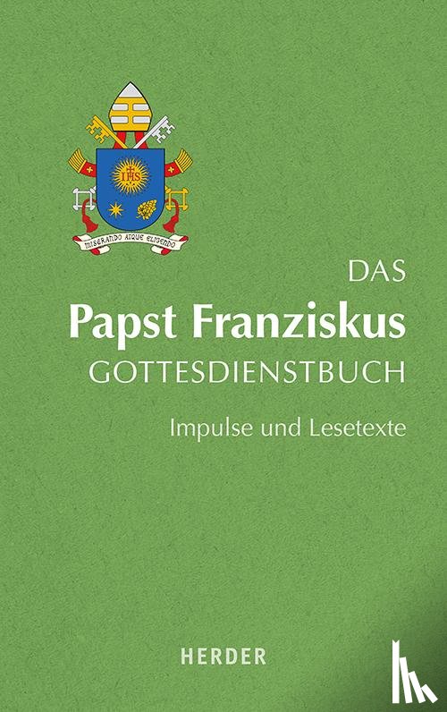  - Das Papst Franziskus Gottesdienstbuch