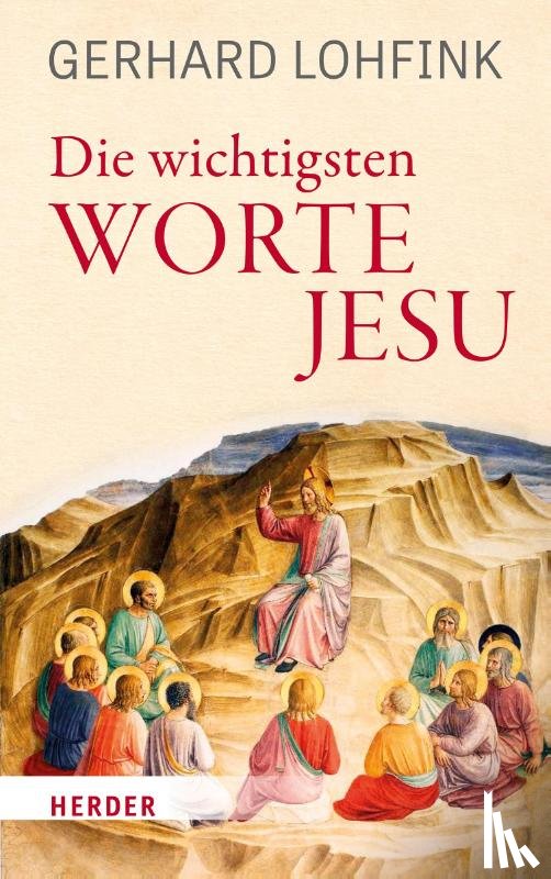 Lohfink, Gerhard - Die wichtigsten Worte Jesu