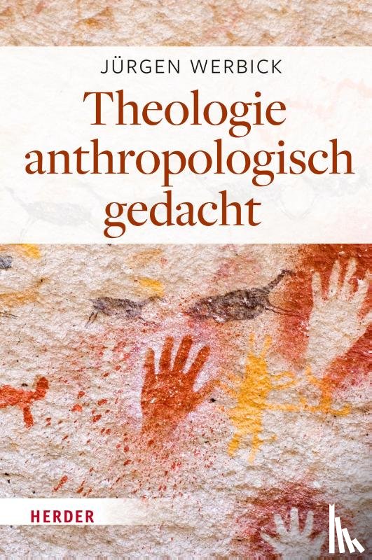 Werbick, Jürgen - Theologie anthropologisch gedacht
