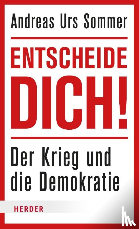 Sommer, Andreas Urs - Entscheide dich!
