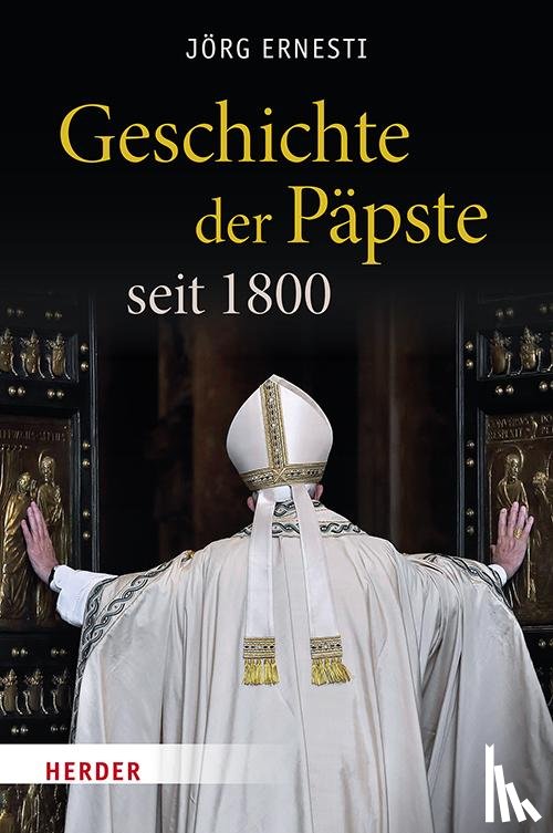 Ernesti, Jörg - Geschichte der Päpste seit 1800