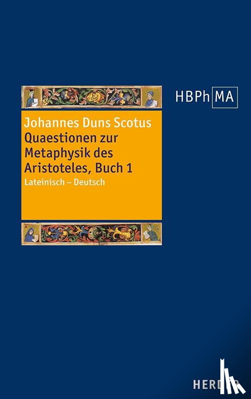 Johannes Duns Scotus - Quaestionen zur Metaphysik des Aristoteles, Buch I. Quaestiones super libros Metaphysicorum Aristotelis, liber I