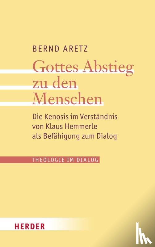 Aretz, Bernd - Gottes Abstieg zu den Menschen