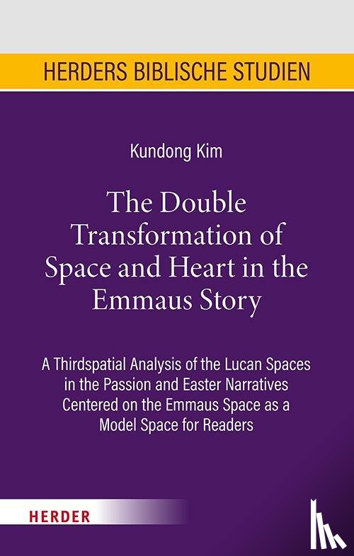 Kim, Kundong - The Double Transformation of Space and Heart in the Emmaus Story