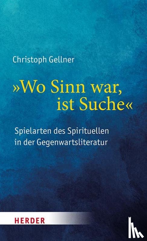 Gellner, Christoph - "Wo Sinn war, ist Suche"