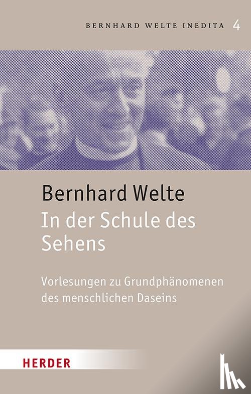 Welte, Bernhard - In der Schule des Sehens