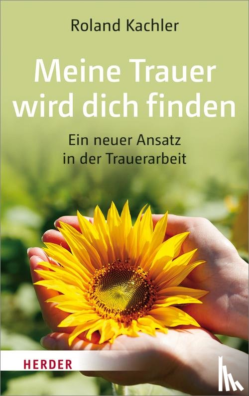 Kachler, Roland - Meine Trauer wird dich finden
