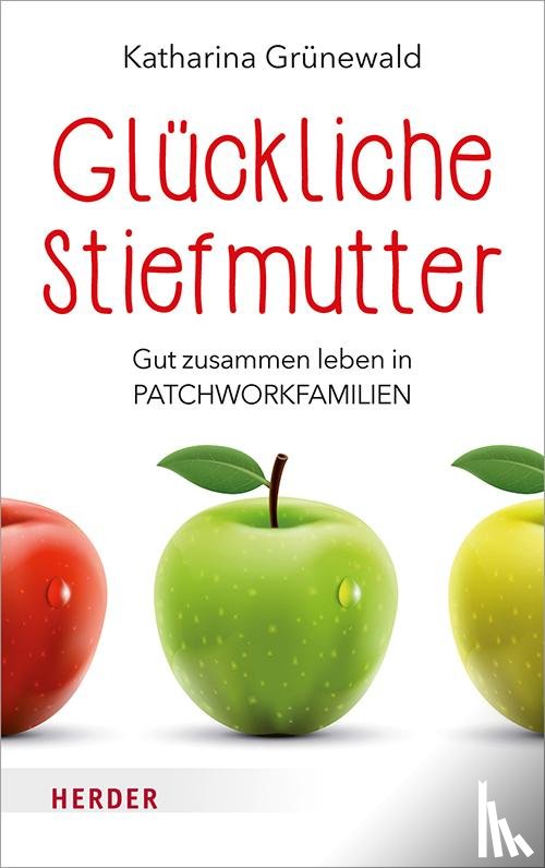 Grünewald, Katharina - Glückliche Stiefmutter