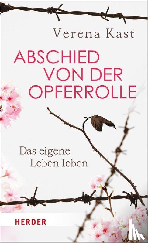 Kast, Verena - Abschied von der Opferrolle