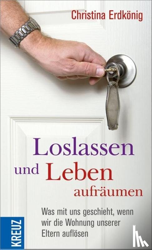 Erdkönig, Christina, Ben Naoua, Emir - Loslassen und Leben aufräumen