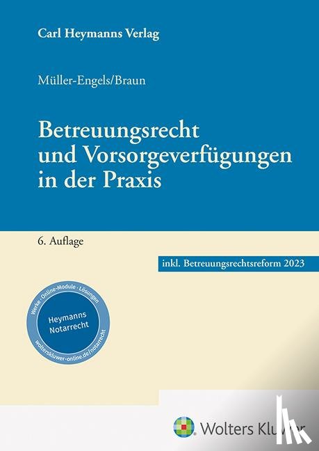 Müller-Engels, Gabriele, Braun, Christian - Betreuungsrecht und Vorsorgeverfügungen in der Praxis