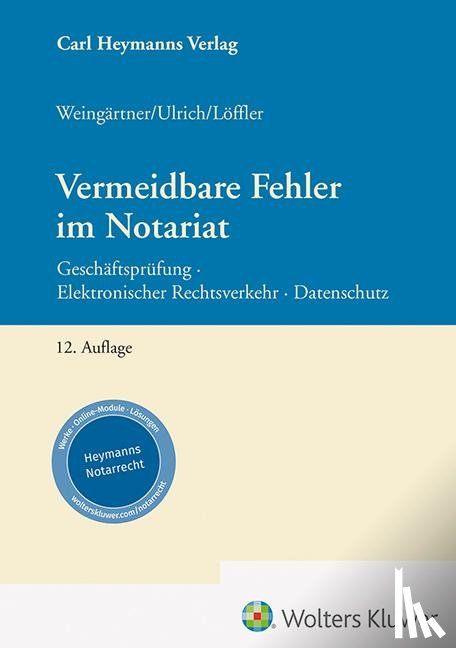 Löffler, Sebastian, Ulrich, Stefan, Weingärtner, Helmut - Vermeidbare Fehler im Notariat