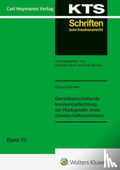 Stender, Shaya - Grenzüberschreitende Insolvenzanfechtung der Rückgewähr eines Gesellschafterdarlehens (KTS 70)