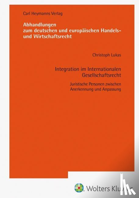 Lukas, Christoph - Integration im Internationalen Gesellschaftsrecht (AHW 266)