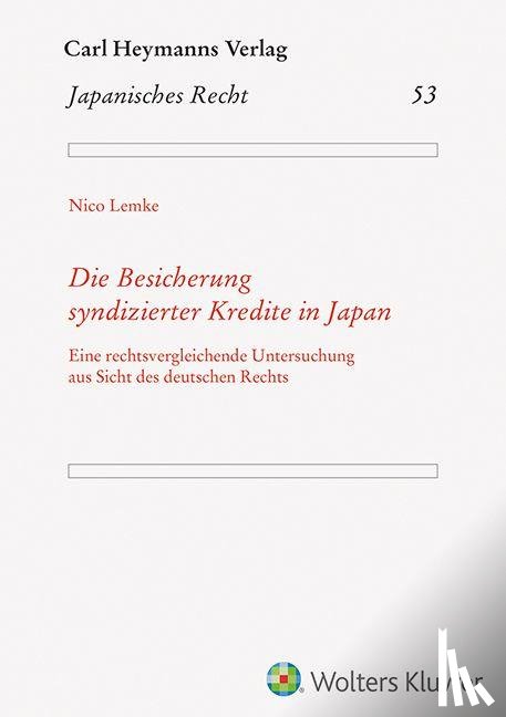 Lemke, Nico - Die Besicherung syndizierter Kredite in Japan (JR 53)