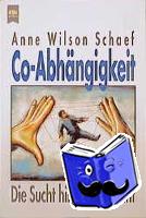 Schaef, Anne Wilson - Co-Abhängigkeit