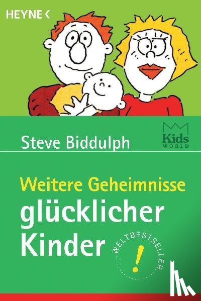 Biddulph, Steve - Weitere Geheimnisse glücklicher Kinder