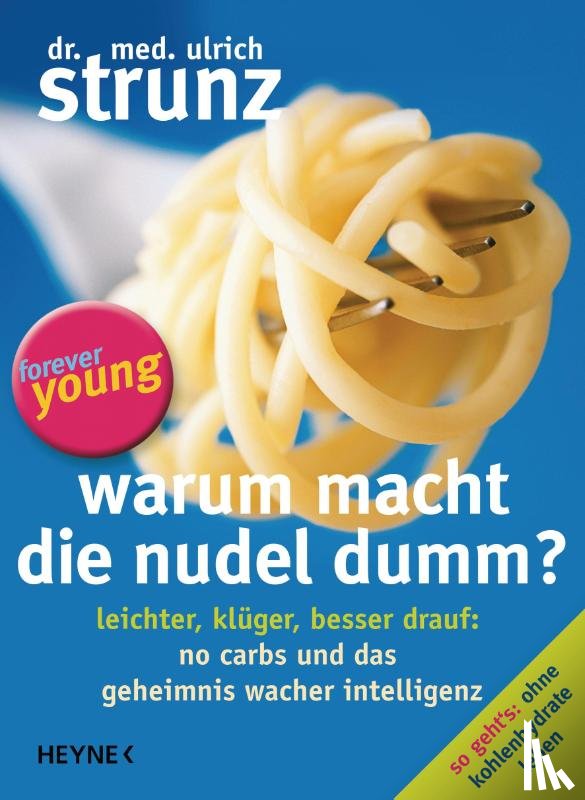 Strunz, Ulrich - Warum macht die Nudel dumm?