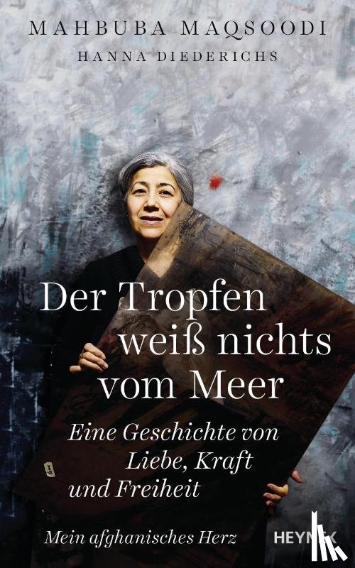 Maqsoodi, Mahbuba, Diederichs, Hanna - Der Tropfen weiß nichts vom Meer