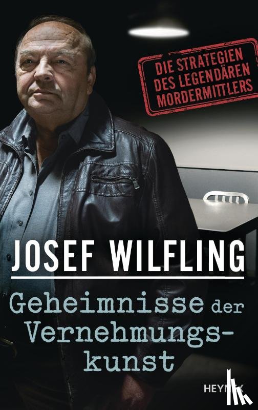 Wilfling, Josef - Geheimnisse der Vernehmungskunst