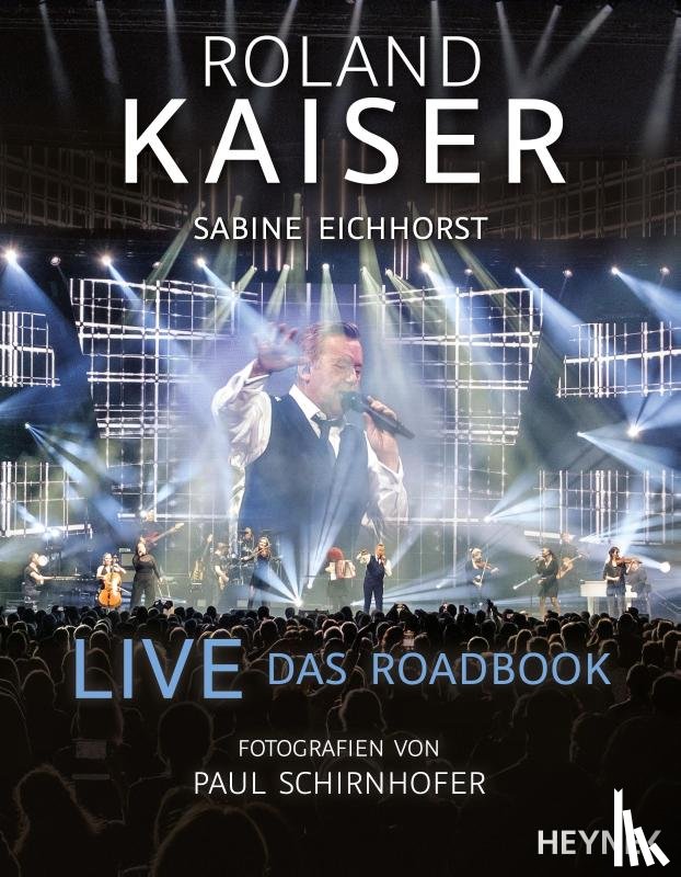 Kaiser, Roland, Eichhorst, Sabine - Live - Das Roadbook