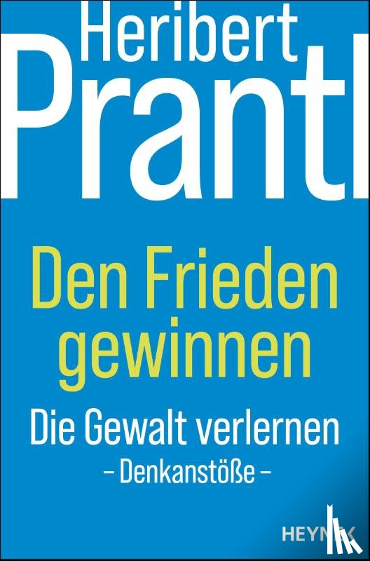 Prantl, Heribert - Den Frieden gewinnen