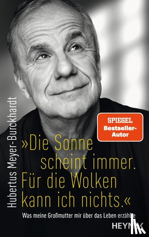 Meyer-Burckhardt, Hubertus - "Die Sonne scheint immer. Für die Wolken kann ich nichts."