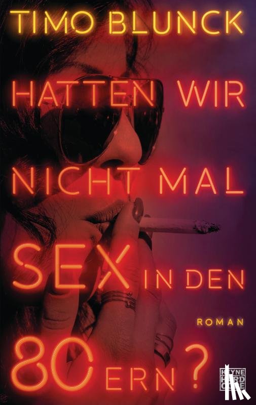 Blunck, Timo - Hatten wir nicht mal Sex in den 80ern?