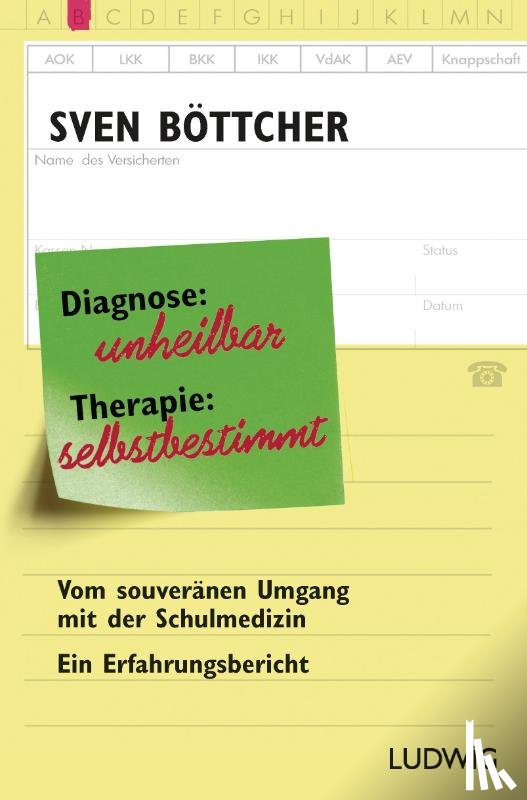 Böttcher, Sven - Diagnose: unheilbar. Therapie: selbstbestimmt