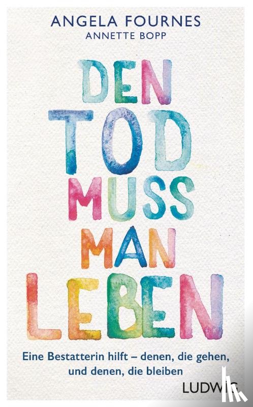 Fournes, Angela, Bopp, Annette - Den Tod muss man leben