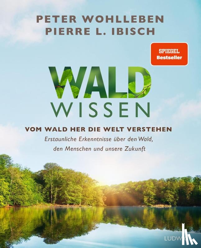 Wohlleben, Peter, Ibisch, Pierre L. - Waldwissen