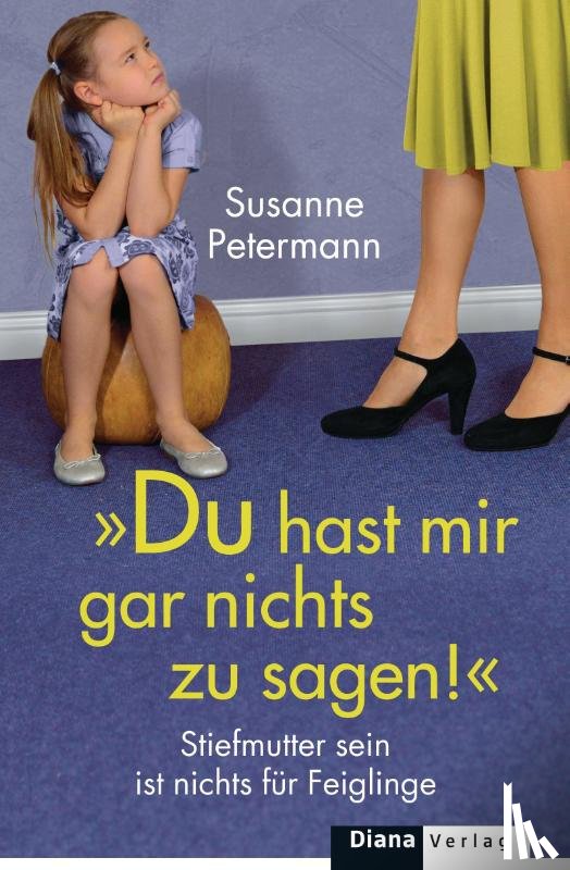 Petermann, Susanne - Du hast mir gar nichts zu sagen!