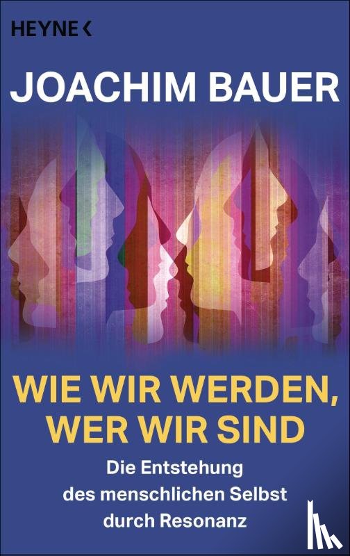 Bauer, Joachim - Wie wir werden, wer wir sind