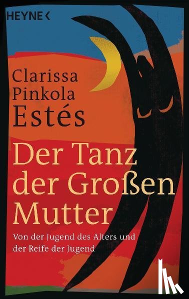 Estés, Clarissa Pinkola - Der Tanz der Großen Mutter