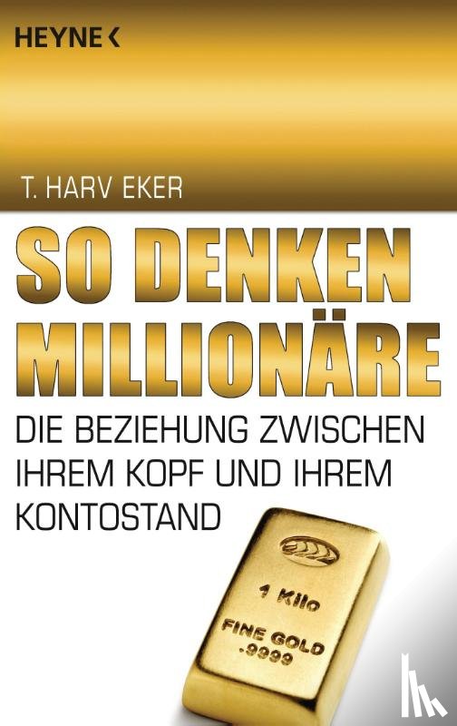 Eker, Harv T. - So denken Millionäre
