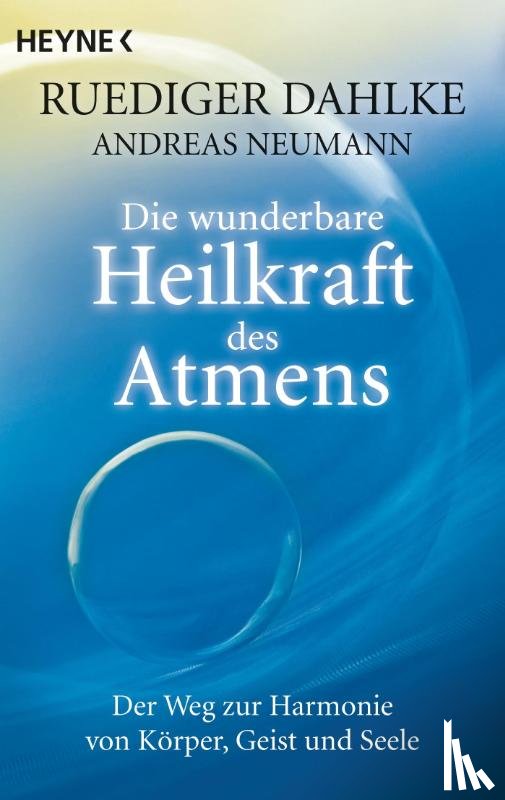 Dahlke, Ruediger, Neumann, Andreas - Die wunderbare Heilkraft des Atmens