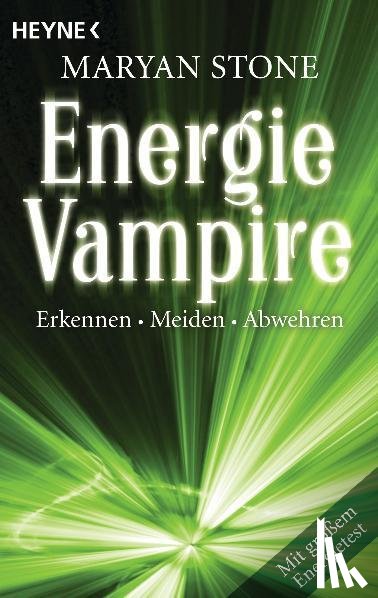 Stone, Maryan - Energievampire erkennen, meiden, abwehren