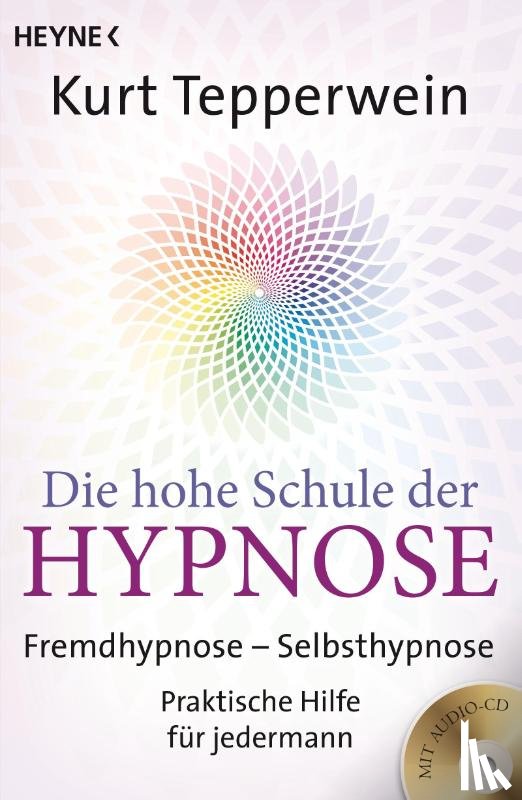 Tepperwein, Kurt - Die hohe Schule der Hypnose (Inkl. CD)