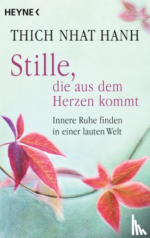 Thich, Nhat Hanh - Stille, die aus dem Herzen kommt