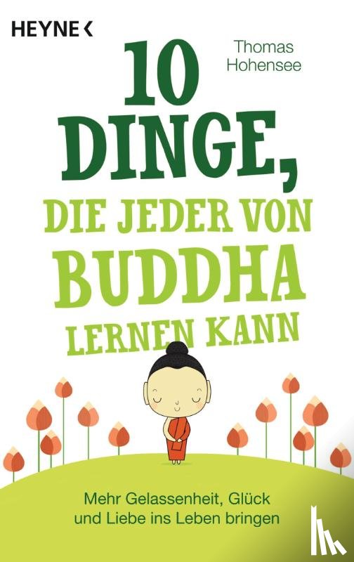 Hohensee, Thomas - 10 Dinge, die jeder von Buddha lernen kann