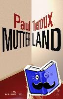 Theroux, Paul - Mutterland